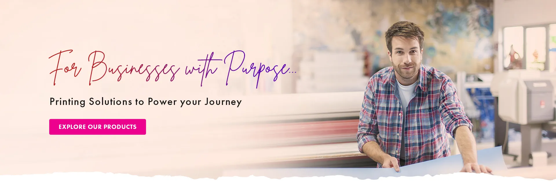 For Businesses with Purpose — Printing Solutions to Power your Journey